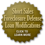 Short Sales, Foreclosure Defense, Loan Modifications